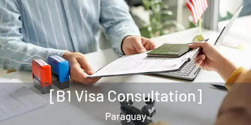  [B1 Visa Consultation] Paraguay