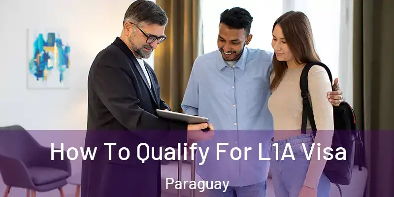  How To Qualify For L1A Visa Paraguay