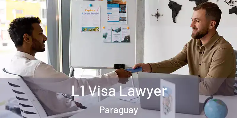  L1 Visa Lawyer Paraguay