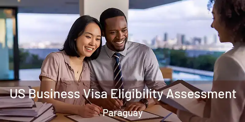  US Business Visa Eligibility Assessment Paraguay