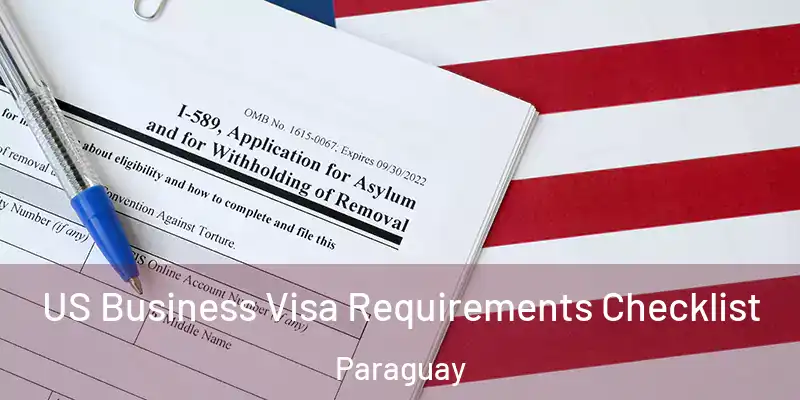  US Business Visa Requirements Checklist Paraguay