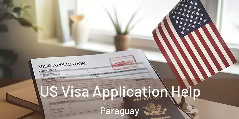  US Visa Application Help Paraguay