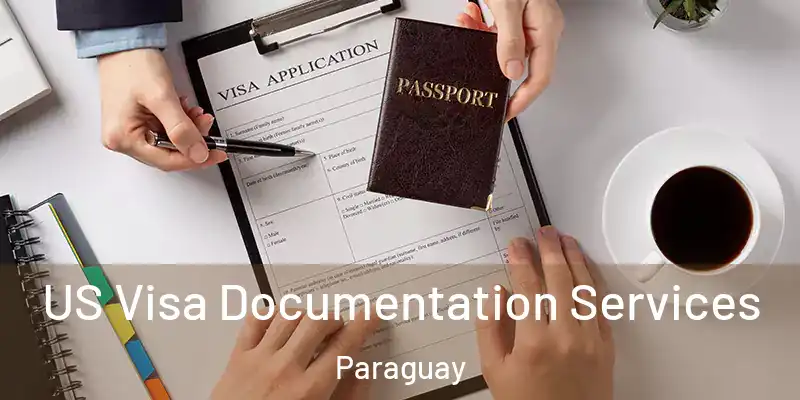  US Visa Documentation Services Paraguay