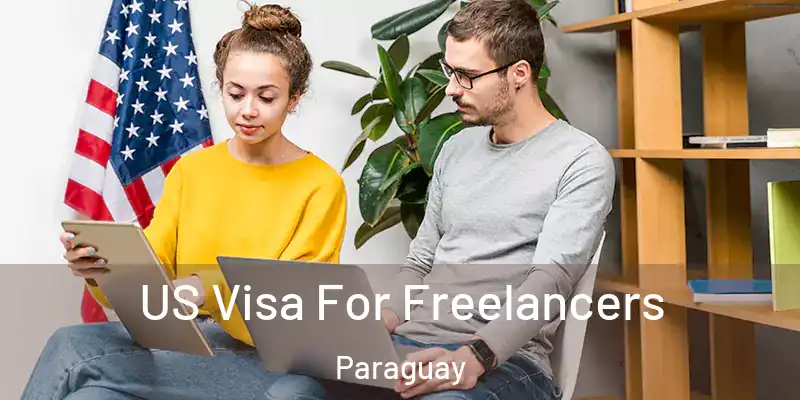  US Visa For Freelancers Paraguay