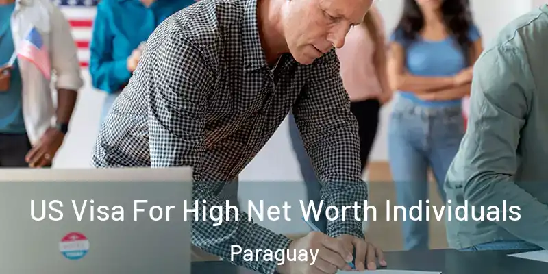  US Visa For High Net Worth Individuals Paraguay