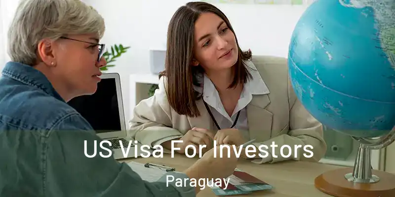  US Visa For Investors Paraguay
