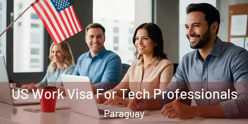  US Work Visa For Tech Professionals Paraguay