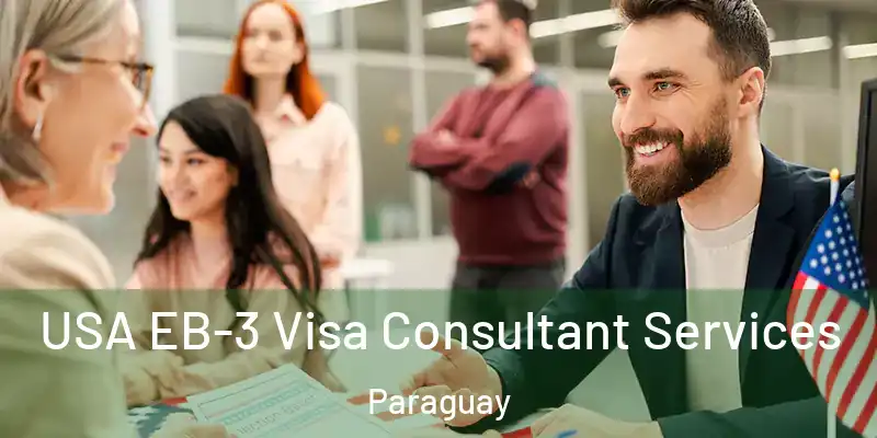  USA EB-3 Visa Consultant Services Paraguay